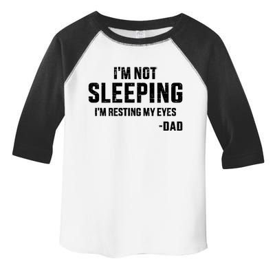 Funny IM Not Sleeping Resting My Eyes Dad For FatherS Day Great Gift Toddler Fine Jersey T-Shirt