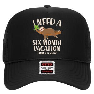 Funny I Need A Six Month Vacation Twice A Year High Crown Mesh Back Trucker Hat