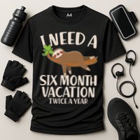Funny I Need A Six Month Vacation Twice A Year Performance Shirt