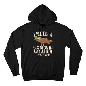 Funny I Need A Six Month Vacation Twice A Year Hoodie