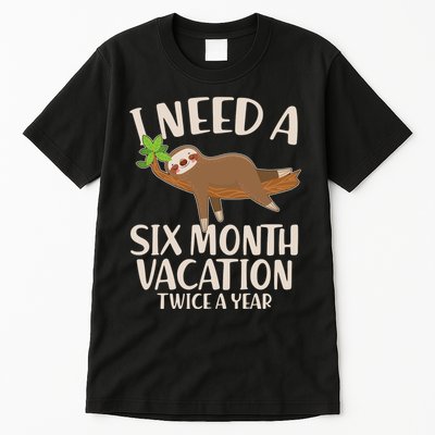 Funny I Need A Six Month Vacation Twice A Year Tall T-Shirt