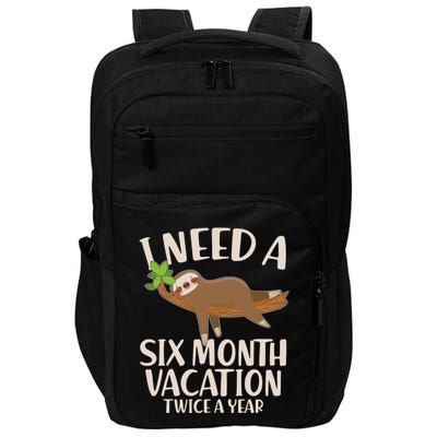 Funny I Need A Six Month Vacation Twice A Year Impact Tech Backpack