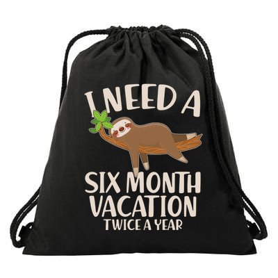 Funny I Need A Six Month Vacation Twice A Year Drawstring Bag