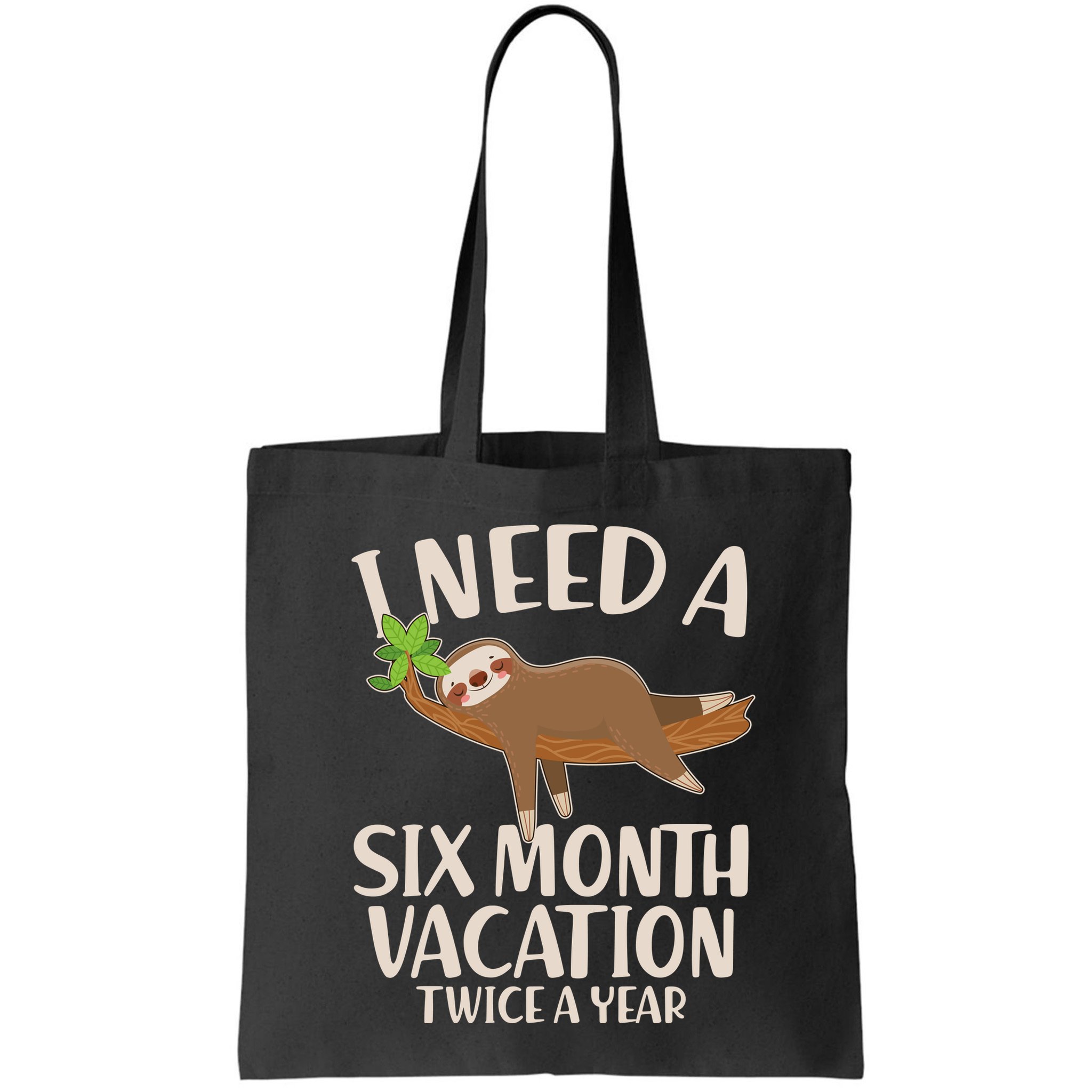 Funny I Need A Six Month Vacation Twice A Year Bag