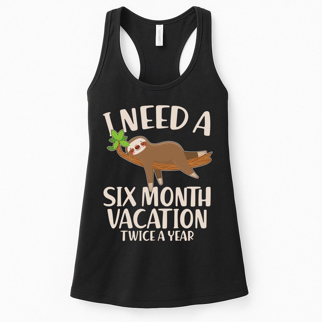Funny I Need A Six Month Vacation Twice A Year Womens Tank Top
