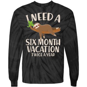 Funny I Need A Six Month Vacation Twice A Year Tie-Dye Long Sleeve Shirt