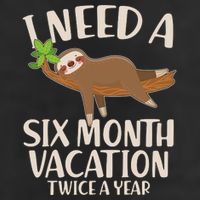 Funny I Need A Six Month Vacation Twice A Year Trucker Hat