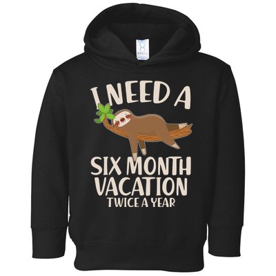 Funny I Need A Six Month Vacation Twice A Year Toddler Hoodie