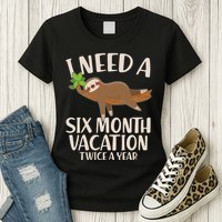 Funny I Need A Six Month Vacation Twice A Year Womens T-Shirt