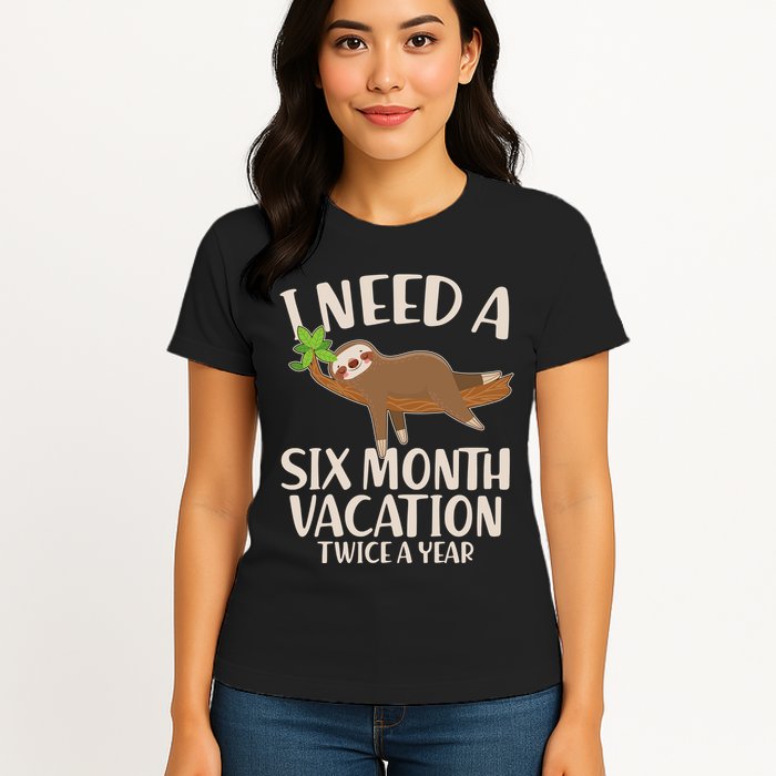 Funny I Need A Six Month Vacation Twice A Year Womens T-Shirt