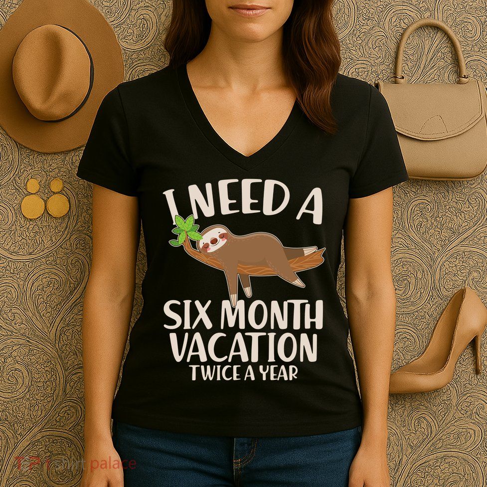 Funny I Need A Six Month Vacation Twice A Year Women's V-Neck T-Shirt