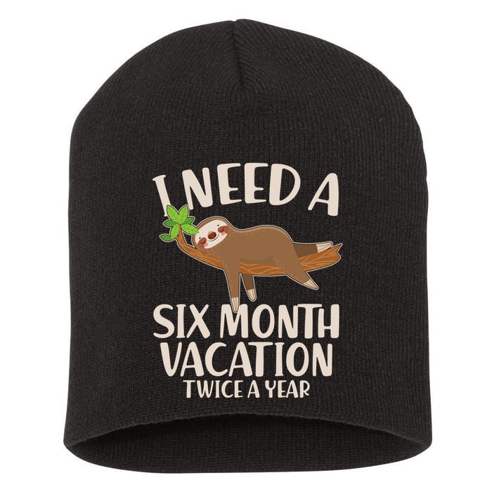 Funny I Need A Six Month Vacation Twice A Year Short Acrylic Beanie
