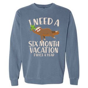 Funny I Need A Six Month Vacation Twice A Year Garment-Dyed Sweatshirt