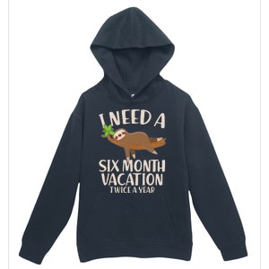 Funny I Need A Six Month Vacation Twice A Year Urban Pullover Hoodie