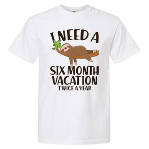 Funny I Need A Six Month Vacation Twice A Year Garment-Dyed Heavyweight T-Shirt