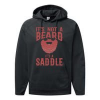 Funny Its Not A Beard Its A Saddle Gift Beard Lover Performance Fleece Hoodie