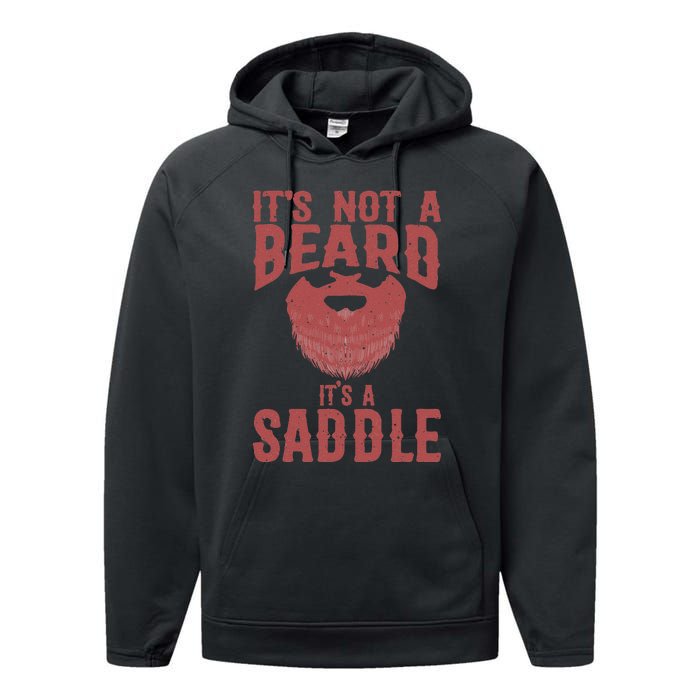 Funny Its Not A Beard Its A Saddle Gift Beard Lover Performance Fleece Hoodie