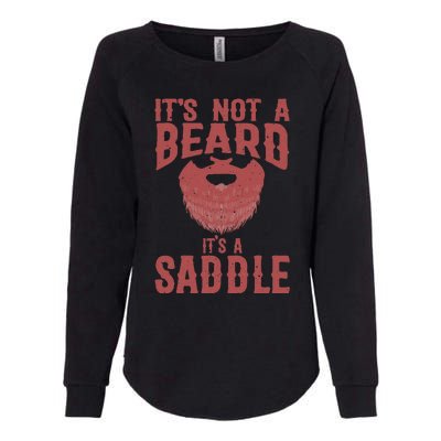 Funny Its Not A Beard Its A Saddle Gift Beard Lover Womens California Wash Sweatshirt