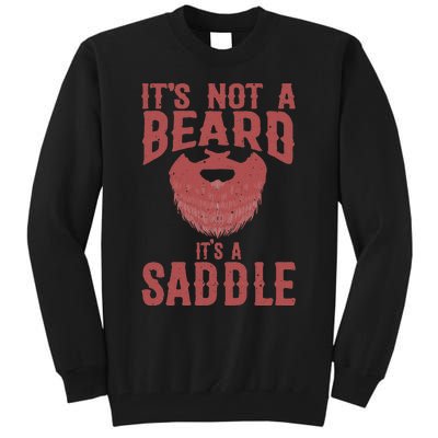 Funny Its Not A Beard Its A Saddle Gift Beard Lover Tall Sweatshirt