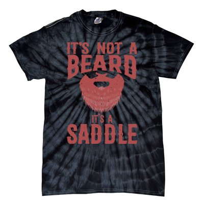 Funny Its Not A Beard Its A Saddle Gift Beard Lover Tie-Dye T-Shirt