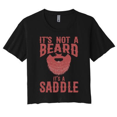 Funny Its Not A Beard Its A Saddle Gift Beard Lover Women's Crop Top Tee