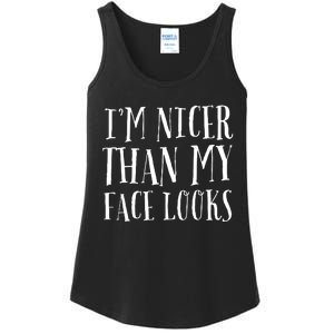 Funny Im Nicer Than My Face Looks Sarcasm Funny Gift Ladies Essential Tank