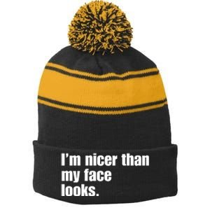 Funny Im Nicer Than My Face Looks Sarcasm Funny Gift Stripe Pom Pom Beanie