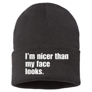 Funny Im Nicer Than My Face Looks Sarcasm Funny Gift Sustainable Knit Beanie