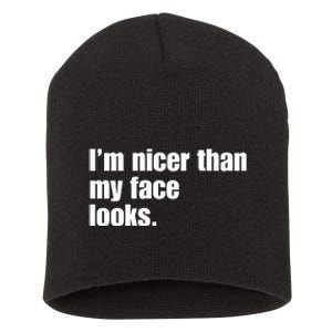 Funny Im Nicer Than My Face Looks Sarcasm Funny Gift Short Acrylic Beanie