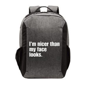 Funny Im Nicer Than My Face Looks Sarcasm Funny Gift Vector Backpack