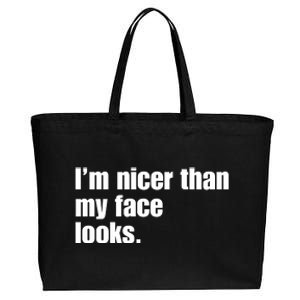 Funny Im Nicer Than My Face Looks Sarcasm Funny Gift Cotton Canvas Jumbo Tote