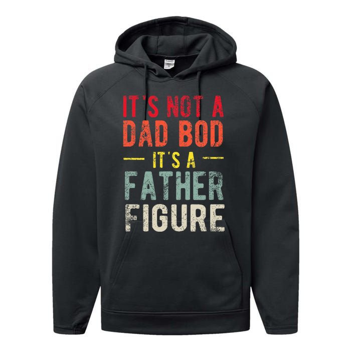 Funny It's Not A Dad Bod It's A Father Figure Dad Bod Joke Performance Fleece Hoodie