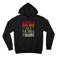 Funny It's Not A Dad Bod It's A Father Figure Dad Bod Joke Hoodie