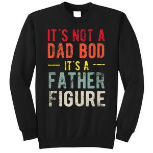 Funny It's Not A Dad Bod It's A Father Figure Dad Bod Joke Sweatshirt