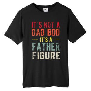 Funny It's Not A Dad Bod It's A Father Figure Dad Bod Joke Tall Fusion ChromaSoft Performance T-Shirt