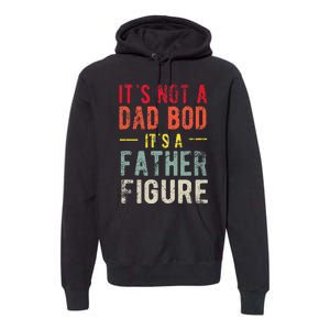 Funny It's Not A Dad Bod It's A Father Figure Dad Bod Joke Premium Hoodie