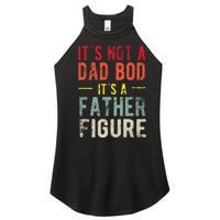 Funny It's Not A Dad Bod It's A Father Figure Dad Bod Joke Women’s Perfect Tri Rocker Tank