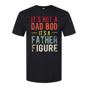 Funny It's Not A Dad Bod It's A Father Figure Dad Bod Joke Softstyle CVC T-Shirt