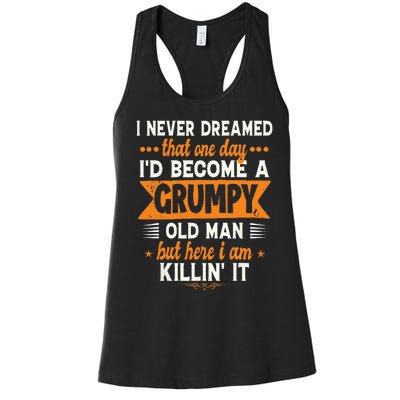 Funny I Never Dreamed Id Become A Grumpy Old Man For Men Women's Racerback Tank