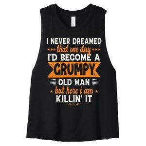 Funny I Never Dreamed Id Become A Grumpy Old Man For Men Women's Racerback Cropped Tank