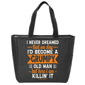 Funny I Never Dreamed Id Become A Grumpy Old Man For Men Zip Tote Bag