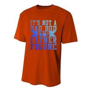 Funny Its Not A Dad Bod Its A Father Figure Fathers Day Great Gift Youth Performance Sprint T-Shirt