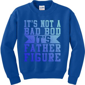 Funny Its Not A Dad Bod Its A Father Figure Fathers Day Great Gift Kids Sweatshirt