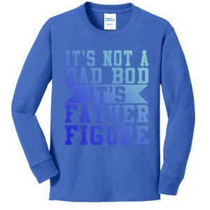 Funny Its Not A Dad Bod Its A Father Figure Fathers Day Great Gift Kids Long Sleeve Shirt