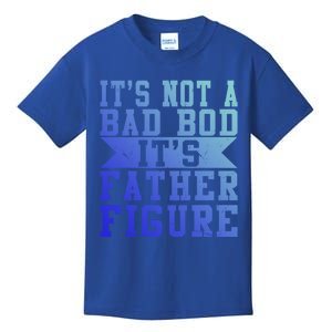 Funny Its Not A Dad Bod Its A Father Figure Fathers Day Great Gift Kids T-Shirt