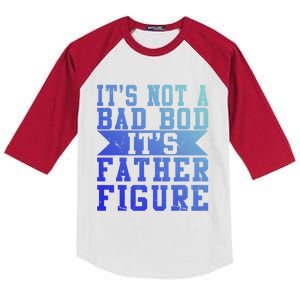 Funny Its Not A Dad Bod Its A Father Figure Fathers Day Great Gift Kids Colorblock Raglan Jersey