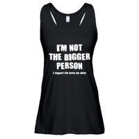 Funny Im Not The Bigger Person I Suggest You Leave Me Alone Ladies Essential Flowy Tank