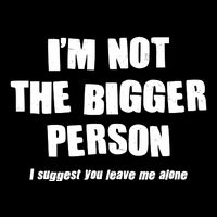 Funny Im Not The Bigger Person I Suggest You Leave Me Alone Ladies Essential Flowy Tank