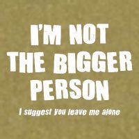 Funny Im Not The Bigger Person I Suggest You Leave Me Alone Garment-Dyed Women's Muscle Tee