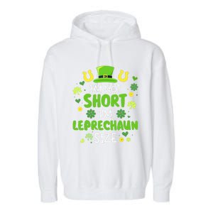 Funny I'm not short I'm leprechaun size for St Patricks day Garment-Dyed Fleece Hoodie